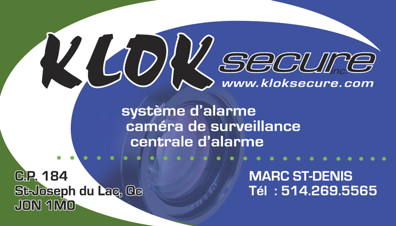 KLOK Secure Inc. - Système d'alarme, Caméra de surveillance, Centrale d'alarme - Marc St-Denis - Tél: 514.269.5565